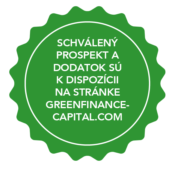 Poznámka k textu: SCHVÁLENÝ PROSPEKT A DODATOK SÚ K DISPOZÍCII NA STRÁNKE GREENFINANCECAPITAL.COM