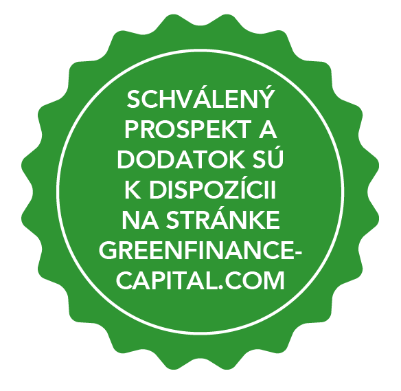 Poznámka k textu: SCHVÁLENÝ PROSPEKT A DODATOK SÚ K DISPOZÍCII NA STRÁNKE GREENFINANCECAPITAL.COM